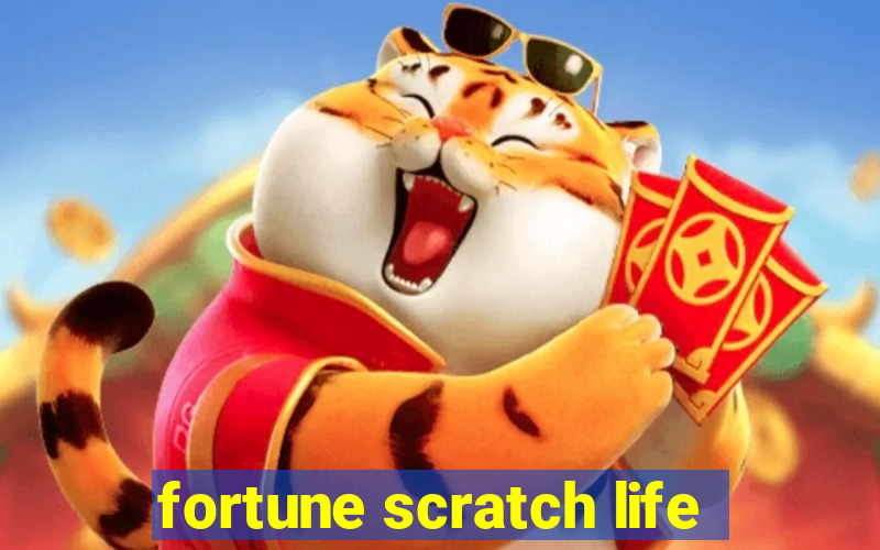 fortune scratch life